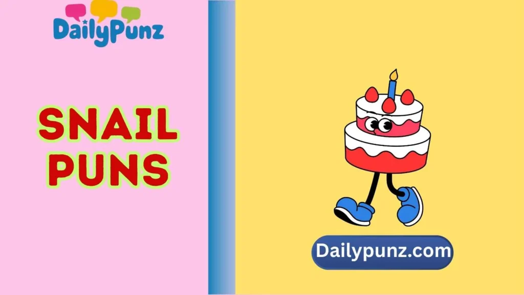 Snail Birthday Puns