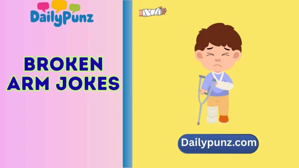 broken arm jokes