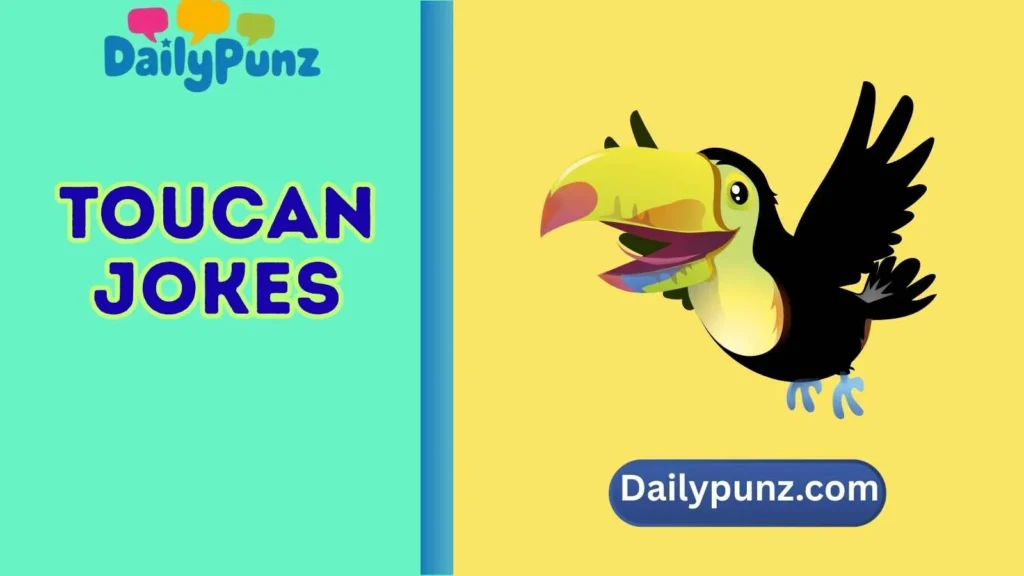 Hilarious Punny Toucan Lines