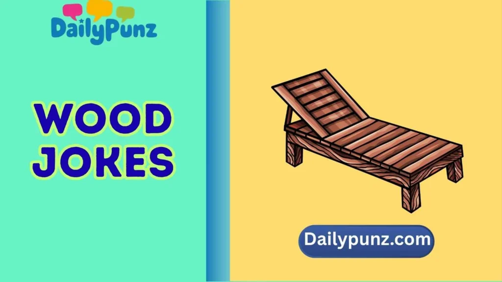 Hilarious Wood Jokes