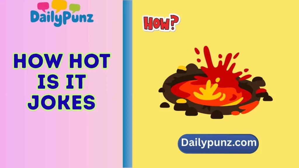 how hot is it jokes